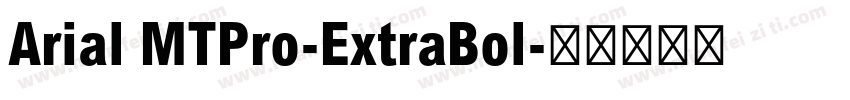 Arial MTPro-ExtraBol字体转换